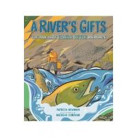 A River's Gifts: The Mighty Elwha River Reborn - Patricia Newman