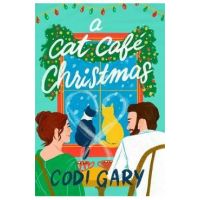A Cat Cafe Christmas - Codi Gary