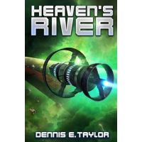 Heaven's River - Dennis E. Taylor