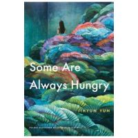 Some Are Always Hungry - Jihyun Yun