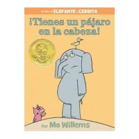 &#65533;Tienes Un P&#65533;jaro En La Cabeza! (an Elephant and Piggie Book, Spanish Edition) - Mo Willems
