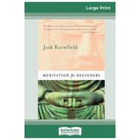 Meditation For Beginners (16pt Large Print Edition) - Jack Kornfield
