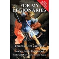 For My Legionaries - Corneliu Zelea Codreanu