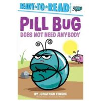 Pill Bug Does Not Need Anybody: Ready-To-Read Pre-Level 1 - Jonathan Fenske