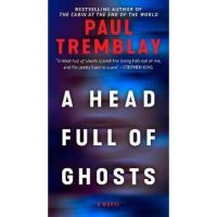 A Head Full of Ghosts - Paul Tremblay