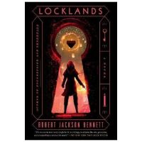 Locklands - Robert Jackson Bennett