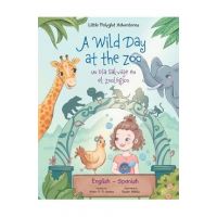 A Wild Day at the Zoo / Un D&#65533;a Salvaje en el Zool&#65533;gico - Bilingual Spanish and English Edition: Children's Picture Book - Victor Dias De Oliveira Santos