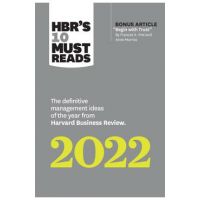 Hbr's 10 Must Reads 2022: The Definitive Management Ideas of the Year from Harvard Business Review (with Bonus Article Begin with Trust by Frances X. - Harvard Business Review