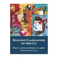 Blockchain Fundamentals for Web 3.0: - - Mary C. Lacity