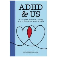 ADHD & Us: A Couple's Guide to Loving and Living with Adult ADHD - Anita Robertson