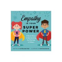 Empathy Is Your Superpower: A Book about Understanding the Feelings of Others - Cori Bussolari