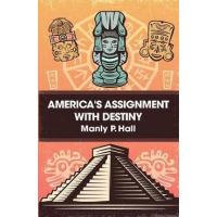 America's Assignment with Destiny - Manly P Hall