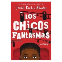 Los Chicos Fantasmas (Ghost Boys Spanish Edition) - Jewell Parker Rhodes
