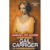 Ambush or Adore - Gail Carriger