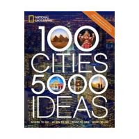 100 Cities, 5,000 Ideas: Where to Go, When to Go, What to See, What to Do - Joe Yogerst