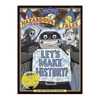 Let's Make History! (Nathan Hale's Hazardous Tales): Create Your Own Comics - Nathan Hale