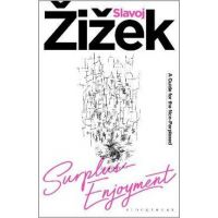 Surplus-Enjoyment: A Guide for the Non-Perplexed - Slavoj Zizek