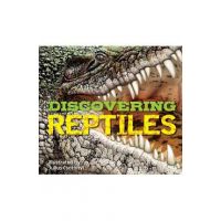 Discovering Reptiles: The Ultimate Handbook to the Reptiles of the World! - Csotonyi
