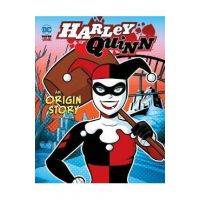 Harley Quinn: An Origin Story - Laurie S. Sutton