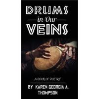 Drums In Our Veins - Karen Georgia Thompson