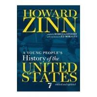 A Young People's History of the United States: Revised and Updated--Centennial Edition - Howard Zinn