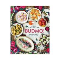 Budmo!: Recipes from a Ukrainian Kitchen - Anna Voloshyna