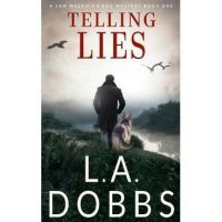 Telling Lies - L. A. Dobbs