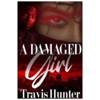 A Damaged Girl - Travis Hunter