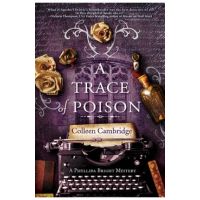 A Trace of Poison: A Riveting Historical Mystery Set in the Home of Agatha Christie - Colleen Cambridge