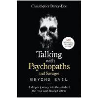 Talking With Psychopaths and Savages: Beyond Evil -