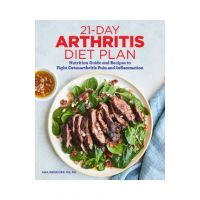 21-Day Arthritis Diet Plan: Nutrition Guide and Recipes to Fight Osteoarthritis Pain and Inflammation - Ana Reisdorf