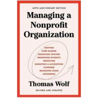 Managing a Nonprofit Organization: 40th Anniversary Revised and Updated Edition - Thomas Wolf
