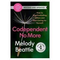 Codependent No More: How to Stop Controlling Others and Start Caring for Yourself - Melody Beattie