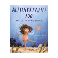 Alphabreaths Too: More ABCs of Mindful Breathing - Christopher Willard