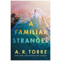 A Familiar Stranger - A. R. Torre
