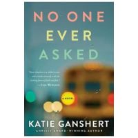 No One Ever Asked - Katie Ganshert