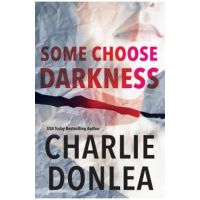 Some Choose Darkness - Charlie Donlea