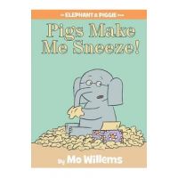 Pigs Make Me Sneeze! (an Elephant and Piggie Book) - Mo Willems