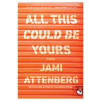 All This Could Be Yours - Jami Attenberg