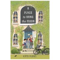 A Place to Hang the Moon - Kate Albus