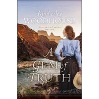 A Gem of Truth - Kimberley Woodhouse