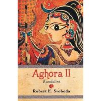 Aghora - 2 (KUNDALINI) - Robert E. Svoboda