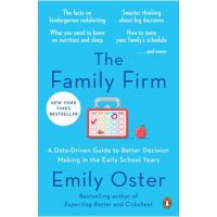 The Family Firm: A Data-Driven Guide to Better Decision Making in the Early School Years - Emily Oster