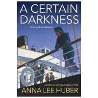 A Certain Darkness - Anna Lee Huber