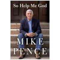 So Help Me God - Mike Pence