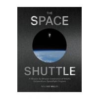 The Space Shuttle: A Mission-By-Mission Celebration of Nasa's Extraordinary Spaceflight Program - Roland Miller