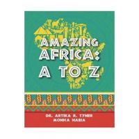 Amazing Africa: A to Z - Artika R. Tyner