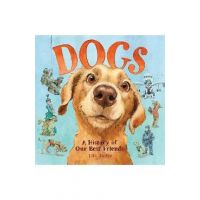 Dogs: A History of Our Best Friends - Lita Judge