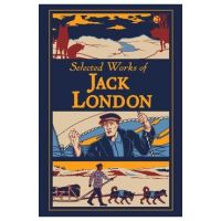 Selected Works of Jack London - Jack London