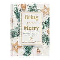 Bring on the Merry: 25 Days of Great Joy for Christmas - Candace Cameron Bure
